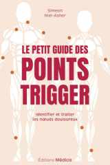 Le petit guide des points trigger - Identifier et traiter les noeuds douloureux cover image