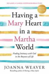 Having a Mary Heart in a Martha World Finding Intimacy with God in the Busyness of Life cover image
