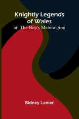 Knightly Legends Of Wales; Or, The Boy's Mabinogion cover image