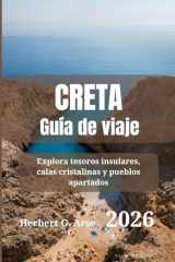 CRETA Guía de viaje 2026 Explora tesoros insulares, calas cristalinas y pueblos apartados cover image