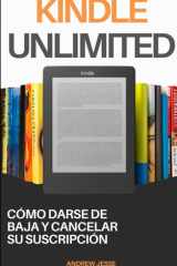 Kindle Unlimited: Cómo darse de baja y cancelar su suscripción (Spanish Edition) cover image