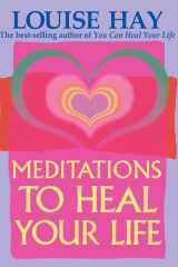 Meditations to Heal Your Life cover image