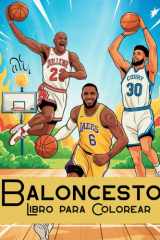 Baloncesto Libro para Colorear – Estrellas y Leyendas: Jugadores icónicos, momentos legendarios y escenas de acción para fanáticos del baloncesto de todas las edades (Spanish Edition) cover image
