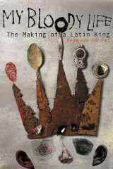 My Bloody Life: The Making of a Latin King cover image