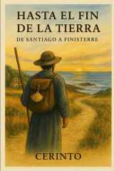 Hasta el fin de la Tierra: (De Santiago a Finisterre) (Spanish Edition) cover image
