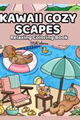 Kawaii Cozy Scapes: Relaxing Coloring Book for Stress Relief and Fun: Cute Scenes, Adorable Characters, and Mindful Doodling for Kids and Adults (Spanish Edition) cover image