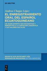 El Enregistramiento Oral Del Español Ecuatoguineano Un Acercamiento Sociocognitivo y Perceptivo a la Variación Lingüística y Sus Valores Sociales cover image