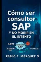 Como ser consultor SAP y no morir en el intento (Spanish Edition) cover image