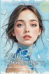 Azul Formentera: Una novela sobre el duelo, el vínculo entre hermanos y los caminos que curan el corazón. (Spanish Edition) cover image