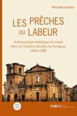 Les prêches du labeur - Anthropologie historique du travail dans les missions jésuites du Paraguay (1609-1768) cover image