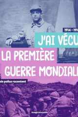 J'ai vécu la première Guerre mondiale 1914-1918 - Trois poilus racontent cover image