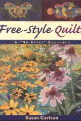 Free-Style Quilts A No Rules Approach cover image