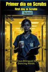 Primer día en Scrubs First Day in Scrubs: Historias de trabajo bilingües para enfermeras Bilingual Jobsite Stories for Nurses (Spanish Edition) cover image