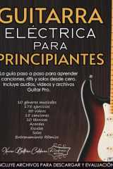 GUITARRA ELÉCTRICA PARA PRINCIPIANTES: La guía paso a paso para aprender canciones, riffs y solos desde cero. Incluye una librería exclusiva de audios, videos y archivos Guitar Pro. (Spanish Edition) cover image