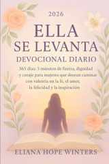 ELLA SE LEVANTA DEVOCIONAL DIARIO 2026: 365 días: 5 minutos de fuerza, dignidad y coraje para mujeres que desean caminar con valentía en la fe, el ... felicidad y la inspiración. (Spanish Edition) cover image