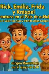 Rick, Emilia, Frida y Knispel – Aventura en el País de las Nubes: Cómo el valor, la risas y el brillo alejan cualquier sombra (Spanish Edition) cover image
