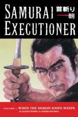 Samurai Executioner Volume 1: When the Demon Knife Weeps cover image