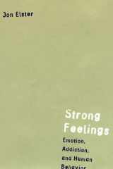 Strong Feelings Emotion, Addiction, and Human Behavior cover image