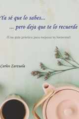 Ya sé que lo sabes... pero deja que te lo recuerde: Una guía práctica para mejorar tu bienestar (Spanish Edition) cover image