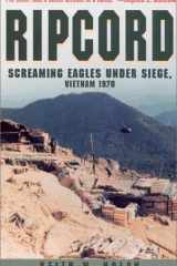 Ripcord: Screaming Eagles Under Siege, Vietnam 1970 cover image