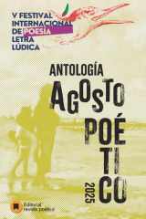 Agosto Poético 2025 (Antología del Festival Internacional de Poesía Letra Lúdica) (Spanish Edition) cover image