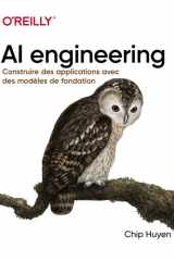 Ingénierie de l'IA - AI Ingineering, maîtriser les modèles de fondation, créer des systèmes d'IA générative cover image