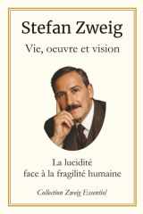Stefan Zweig : Vie, Oeuvre et Vision: La lucidité face à la fragilité humaine (French Edition) cover image