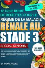 Le Guide Ultime De Recettes Pour Le Régime De La Maladie Rénale Au Stade 3 – Spécial Seniors: Des recettes pauvres en sodium et respectueuses des ... et le phosphore, soutenir (French Edition) cover image