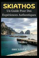 SKIATHOS: Un Guide Pour Des Expériences Authentiques (French Edition) cover image