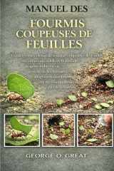 MANUEL DE LA FOURMI BALLE: Des réponses à toutes les questions sur l’entretien des fourmis balles : clarification des comportements rares, des schémas ... essentielles pour l (French Edition) cover image