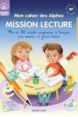 Mon cahier des Alphas - Mission Lecture GS-CP - Plus de 30 activtés progressives et ludiques pour devenir un grand lecteur cover image
