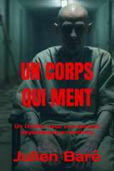 Un corps qui ment: (novella) Un thriller avec une tension psychologique continue (French Edition) cover image
