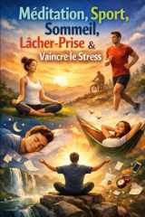 VAINCRE LE STRESS: Un chemin de méditation, de sport, de sommeil, d'alimentation saine et de pensée positive pour vivre en Paix (French Edition) cover image