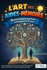 L'Art des Aides-Mémoire.: Mnémotechniques pour Petits et Grands de 7 à 77 ans ! (French Edition) cover image