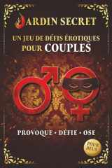 JARDIN SECRET - Un jeu de défis et de duels érotiques pour couples adultes: Livre-jeu hot et coquin avec défis et duels de couple pour intensifier ... idée cadeau couple originale (French Edition) cover image