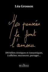 Mes pensées te font l'amour - 100 billets érotiques et romantiques, à afficher, murmurer, partager cover image