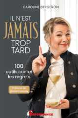 Il n'est jamais trop tard - 100 outils contre les regrets cover image