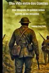 UNA VIDA ENTRE DOS GUERRAS (Spanish Edition) cover image