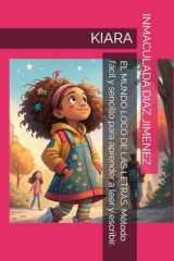 EL MUNDO LOCO DE LAS LETRAS. Método fácil y sencillo para aprender a leer y escribir.: KIARA (APRENDEMOS LAS LETRAS CON KIARA) (Spanish Edition) cover image