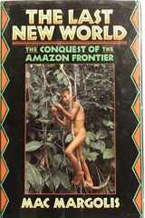 The Last New World The Conquest of the Amazon Frontier cover image