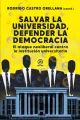 Salvar la universidad, defender la democracia: El ataque neoliberal contra la institución universitaria cover image
