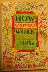 How Writers Work Finding a Process That Works for You cover image