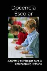 Docencia Escolar: Aportes y estrategias para la enseñanza en Primaria (Spanish Edition) cover image