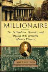 Millionaire : The Philanderer, Gambler, and Duelist Who Invented Modern Finance cover image