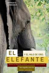 El elefante y el hilo de oro: Sobre la libertad interior y el poder de la mente (Spanish Edition) cover image