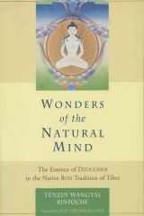 Wonders of the Natural Mind: The Essence of Dzogchen in the Native Bon Tradition of Tibet cover image