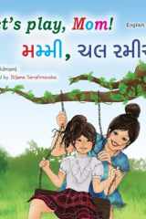 Let's play, Mom! (English Gujarati Bilingual Children's Book) cover image