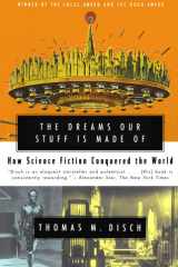 The Dreams Our Stuff is Made Of How Science Fiction Conquered the World cover image