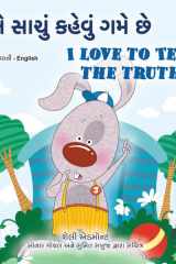 I Love to Tell the Truth (Gujarati English Bilingual Book for Kids) cover image