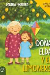 Doña Elda y el limonero: Cuento infantil en español sobre abuelos (6 a 9 años) que fomenta la empatía y la reflexión. Para ilustrar. Con actividades ... y juegos para divertirse. (Spanish Edition) cover image